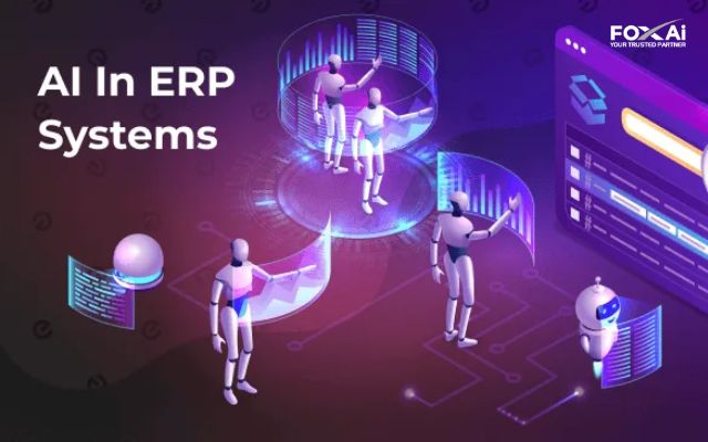 Kết hợp ERP với AI giúp nhiều bộ phận cải thiện năng suất.