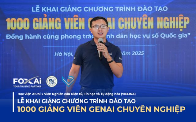 FOXAi đồng hành cùng chương trình đào tạo 1000 giảng viên GenAI chuyên nghiệp