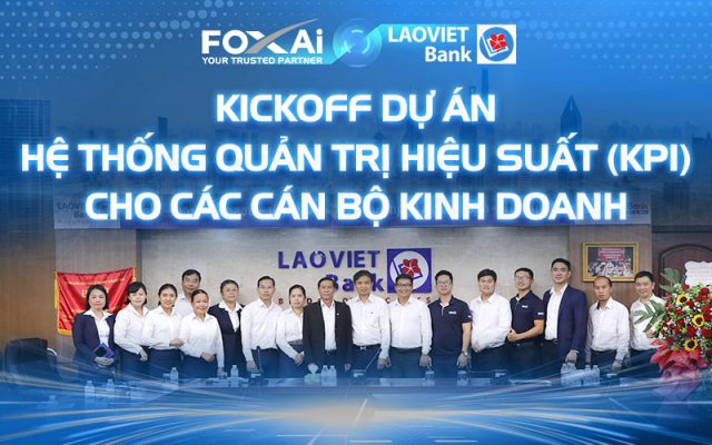 FOXAi Kick-off dự án "Hệ thống quản trị hiệu suất cho các cán bộ kinh doanh"