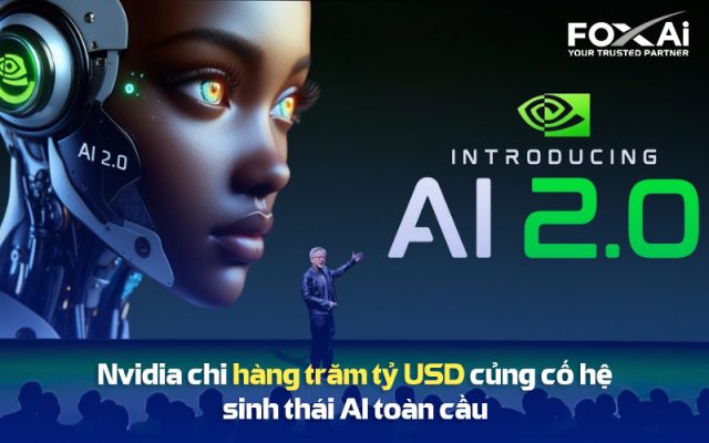 Nvidia chi hàng trăm tỷ USD củng cố hệ sinh thái AI toàn cầu