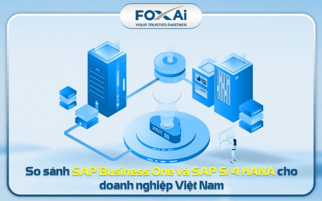 So sánh SAP Business One và SAP S/4 Hana
