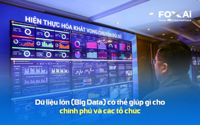 Dữ liệu lớn có thể giúp gì cho chính phủ và tổ chức